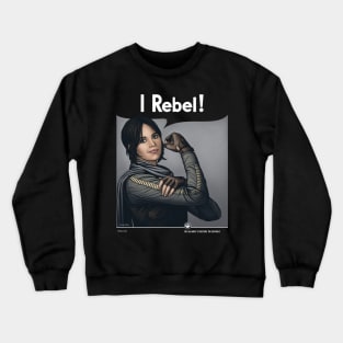 I Rebel! Crewneck Sweatshirt